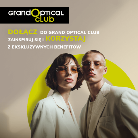 Grand Optical Club - dołącz i korzystaj z ekskluzywnych benefitów