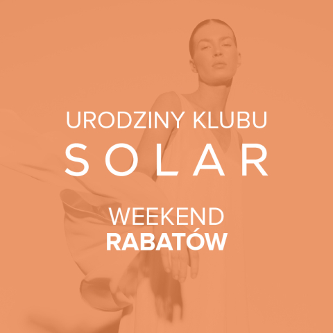 URODZINY KLUBU SOLAR – WEEKEND DODATKOWYCH RABATÓW