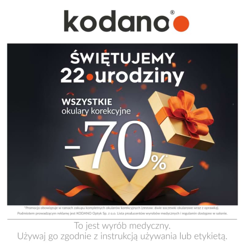 22. urodziny KODANO - wszystkie okulary korekcyjne 70% taniej.