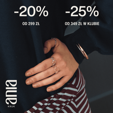 -20% OD 299 ZŁ LUB -25% OD 349 ZŁ W KLUBIE!